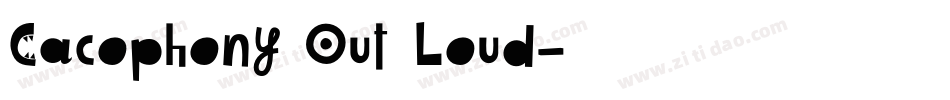 Cacophony Out Loud字体转换